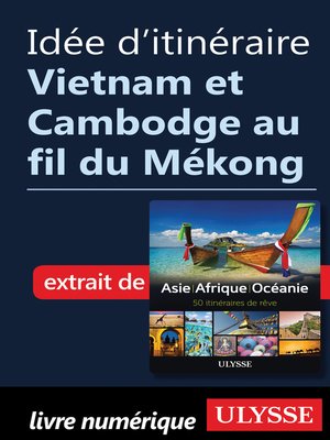 cover image of Idée d'itinéraire--Vietnam et Cambodge au fil du Mékong